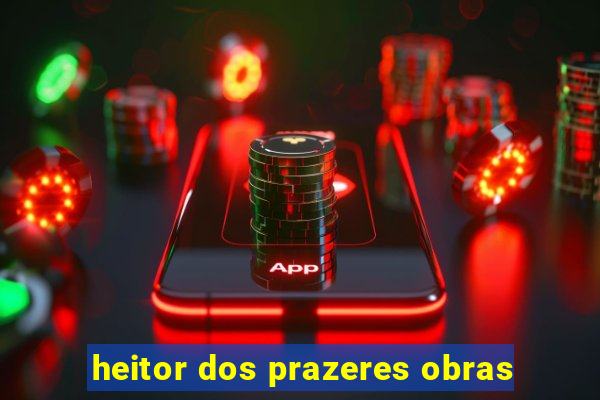 heitor dos prazeres obras